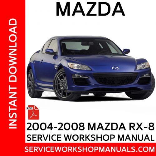 2004-2008 Mazda RX-8 Service Workshop Manual