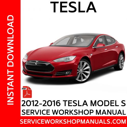 2012-2016 Telsa Model S Service Workshop Manual