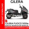 Gilera Fuoco 500ie Service Workshop Manual