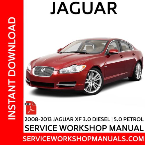 Jaguar XF 3.0 Diesel | 5.0L Petrol 2008-2013 Service Workshop Manual