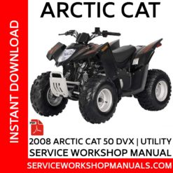 Arctic Cat 50 DVX | Utility 2008 Service Workshop Manual